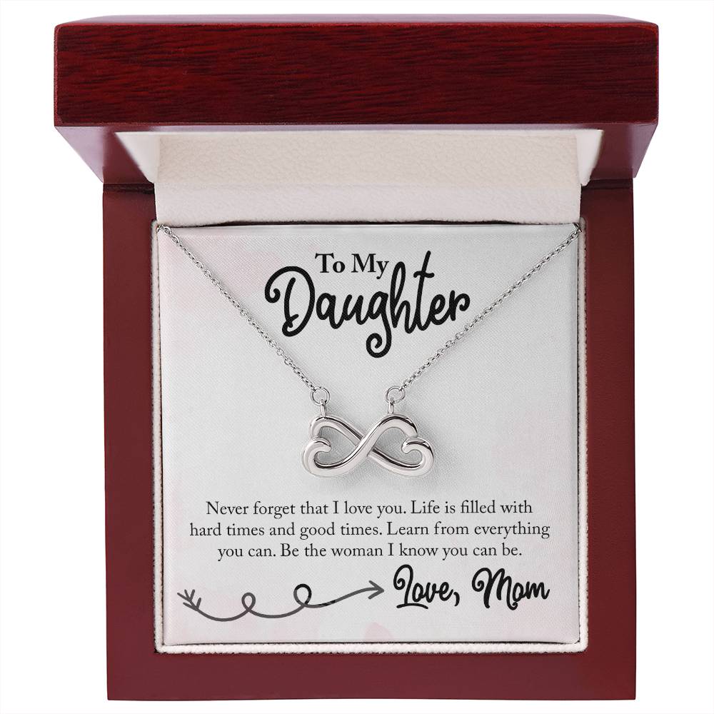 To My Daughter Never Forget I love you, Mom - Endless Love necklace