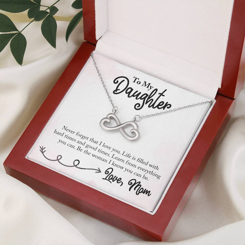 To My Daughter Never Forget I love you, Mom - Endless Love necklace