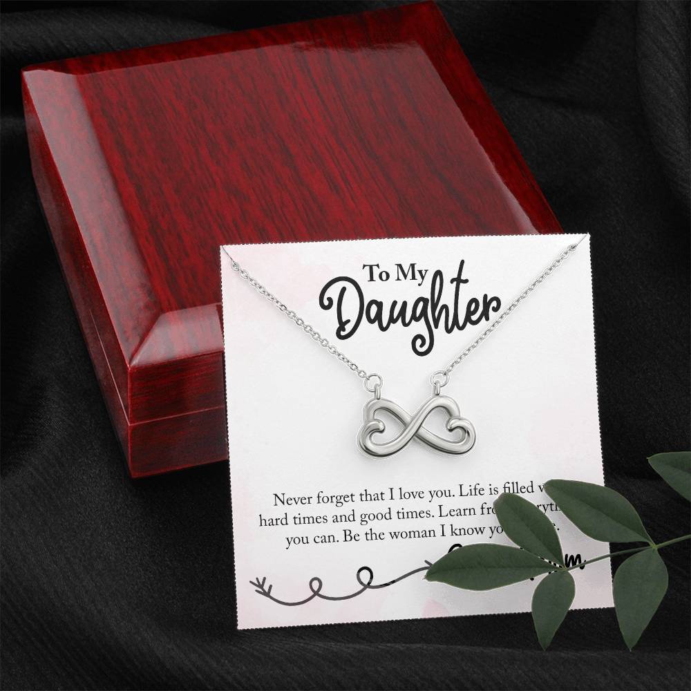 To My Daughter Never Forget I love you, Mom - Endless Love necklace