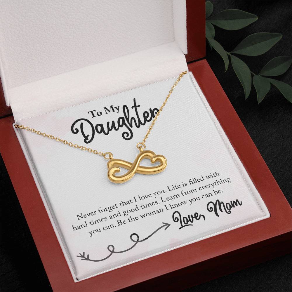 To My Daughter Never Forget I love you, Mom - Endless Love necklace