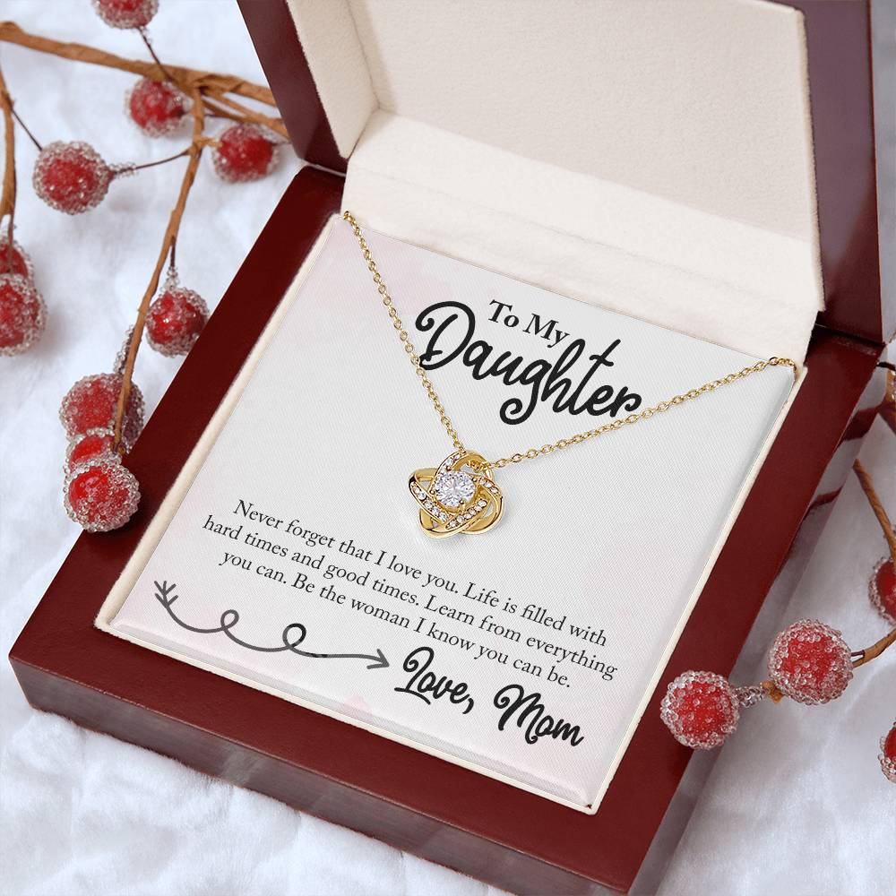 To My Daughter - Life is Filled with Hard Time and Good Times - Necklace