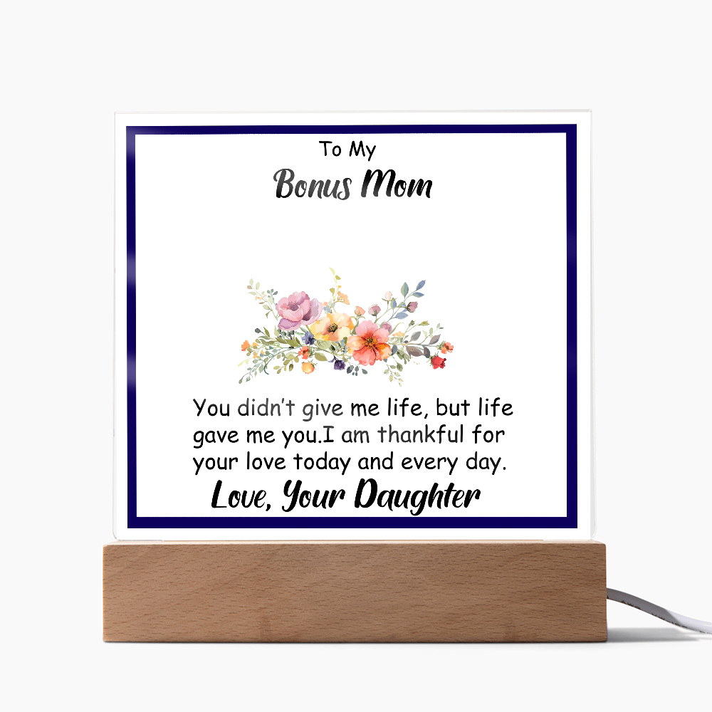 To My Bonus Mom - Beautiful Heartfelt Acrylic Gift from Stepdaughter - Appreciation Keepsake for Bonus Mother - Thank You for Loving Me Like Your Own - Mother's Day, Birthday, or Christmas Gift