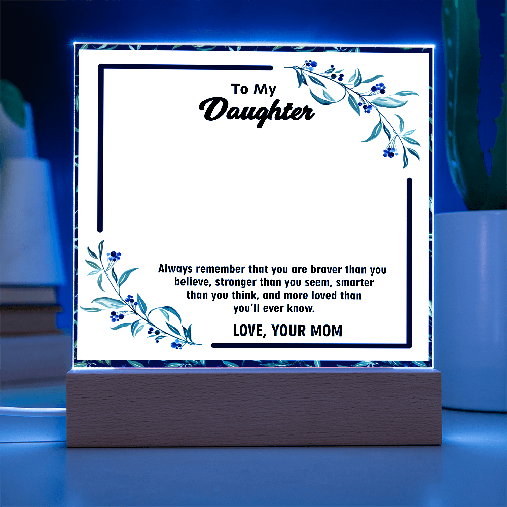 Acrylic Plaque for Daughter – A Touching Keepsake with Inspiring Words | Meaningful Gift for Her Special Day, Graduation, or Holiday