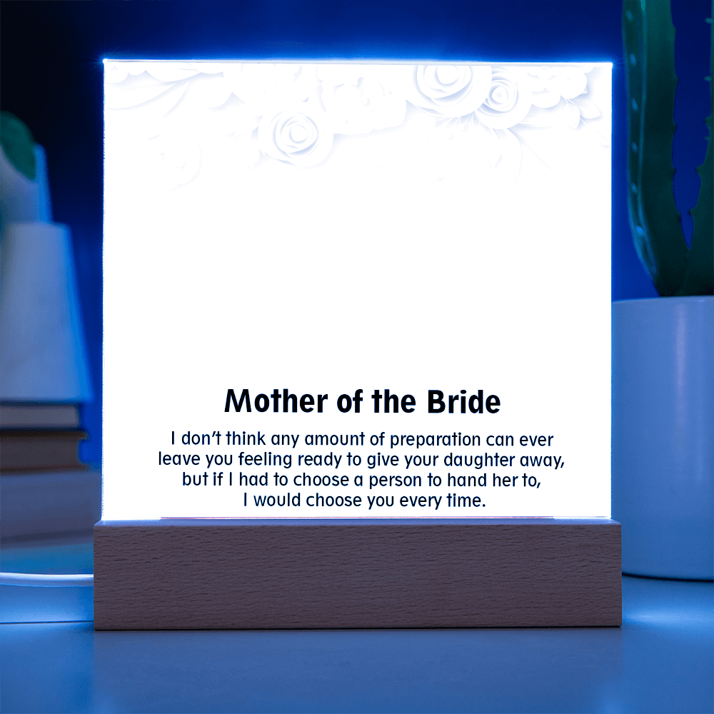 To My Mother of the Bride - Elegant Acrylic Keepsake Gift from Daughter - Thank You for Your Love and Support on My Wedding Day