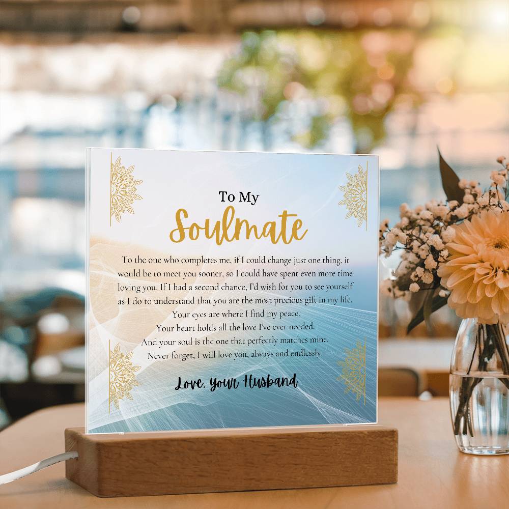 To my Soulmate - To the One Who Completes Me - Acrylic Sign