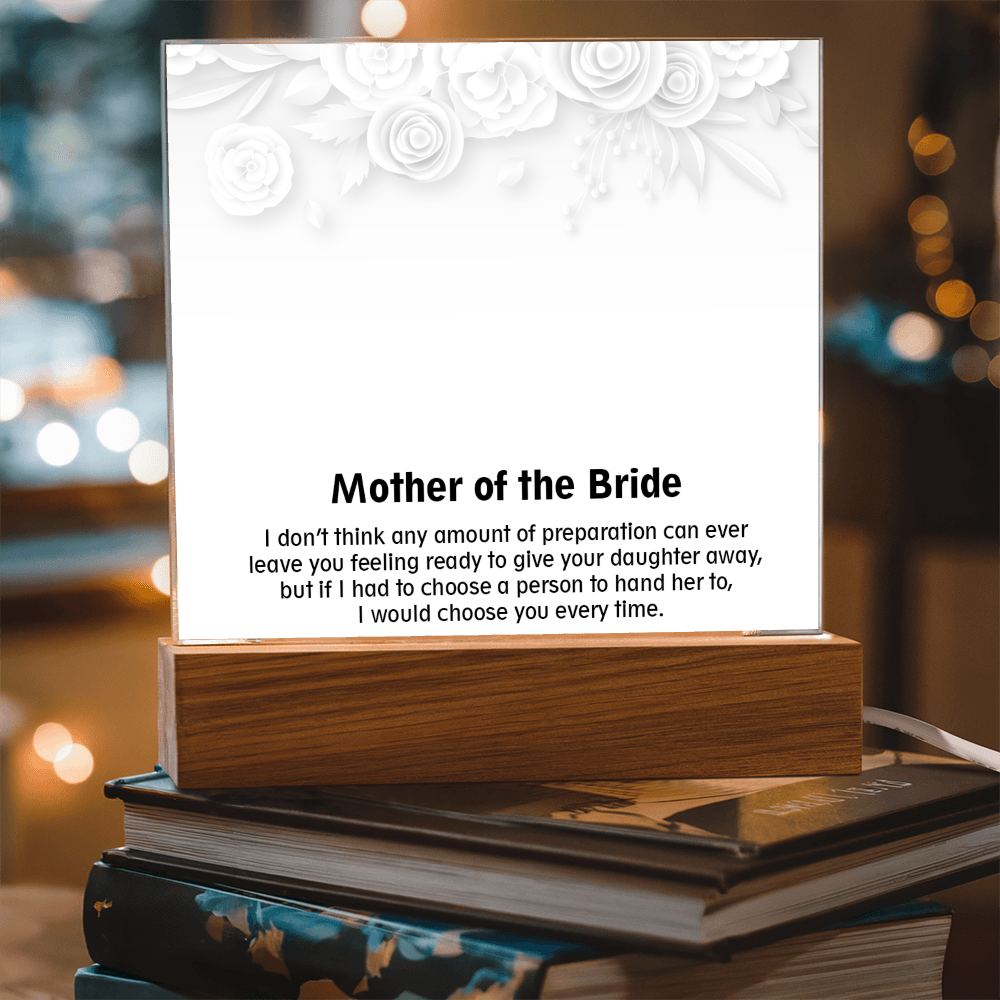 To My Mother of the Bride - Elegant Acrylic Keepsake Gift from Daughter - Thank You for Your Love and Support on My Wedding Day