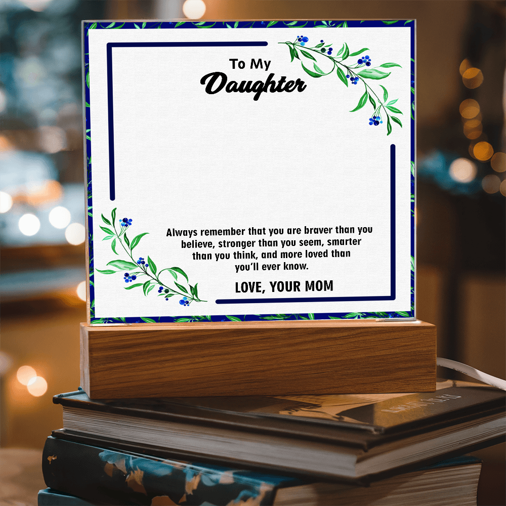 Acrylic Plaque for Daughter – A Touching Keepsake with Inspiring Words | Meaningful Gift for Her Special Day, Graduation, or Holiday