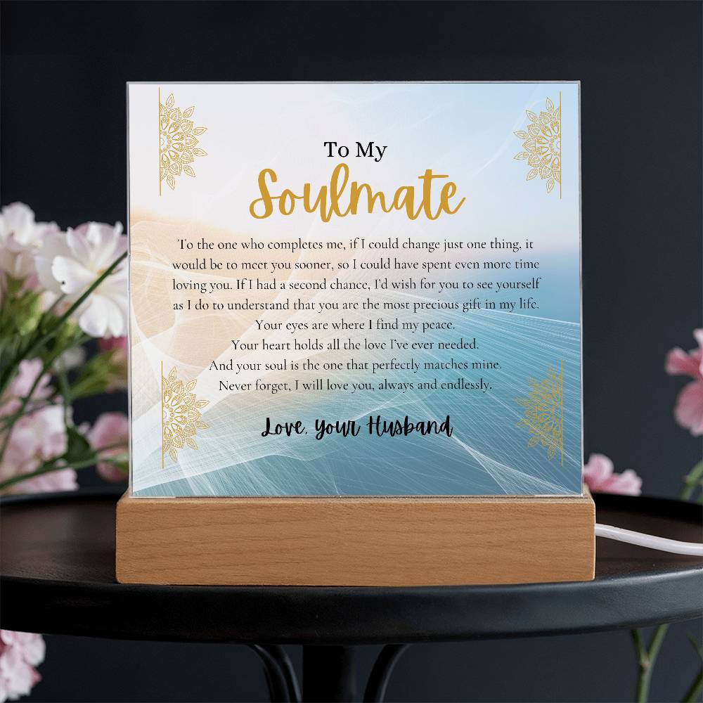 To my Soulmate - To the One Who Completes Me - Acrylic Sign