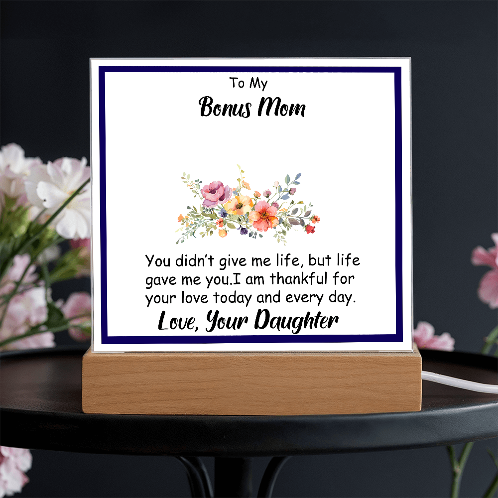 To My Bonus Mom - Beautiful Heartfelt Acrylic Gift from Stepdaughter - Appreciation Keepsake for Bonus Mother - Thank You for Loving Me Like Your Own - Mother's Day, Birthday, or Christmas Gift