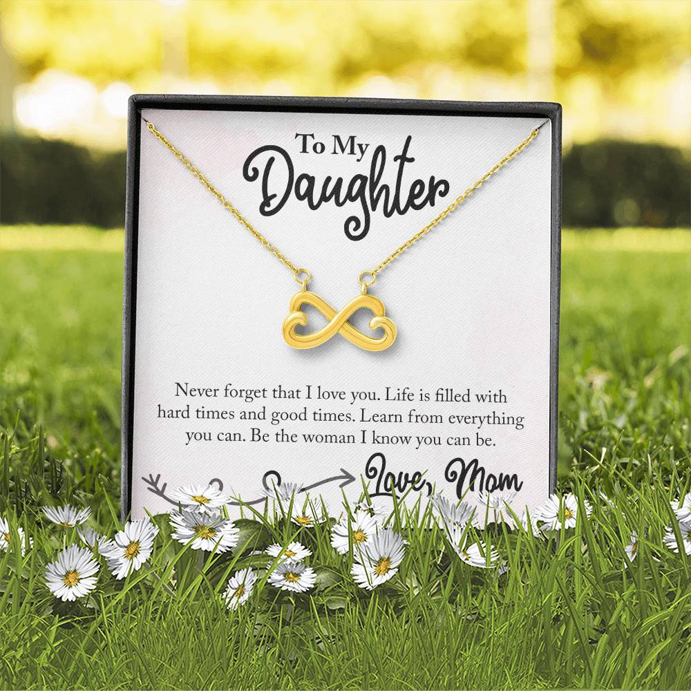To My Daughter Never Forget I love you, Mom - Endless Love necklace