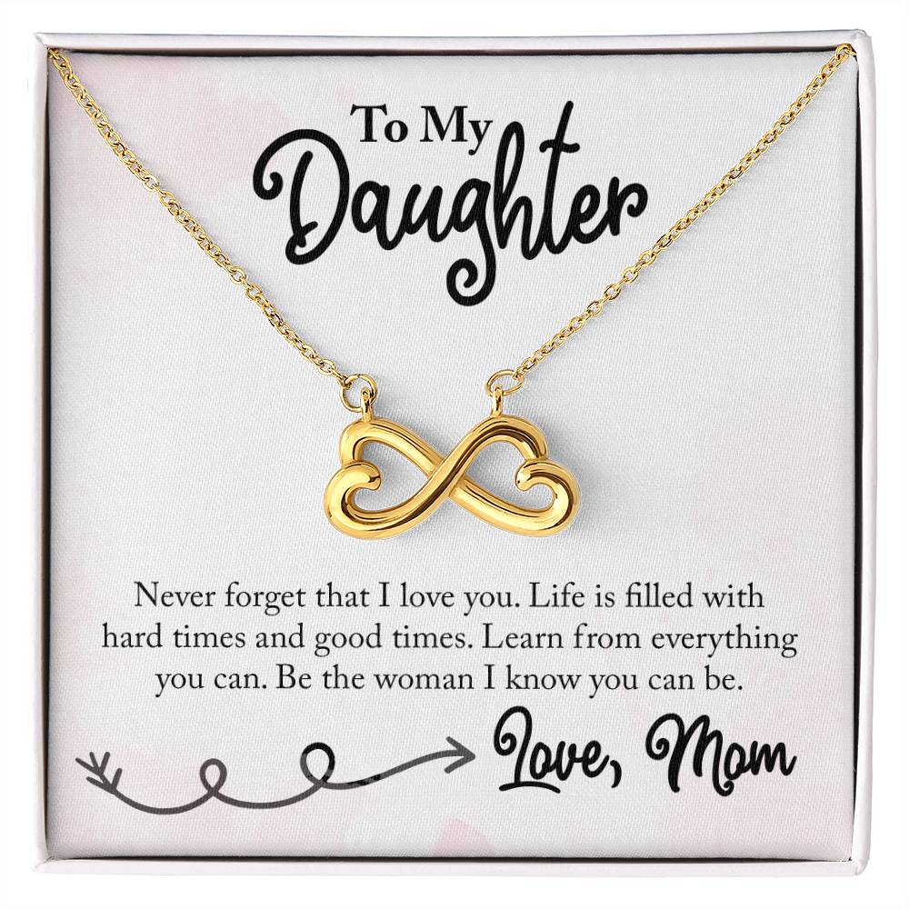 To My Daughter Never Forget I love you, Mom - Endless Love necklace