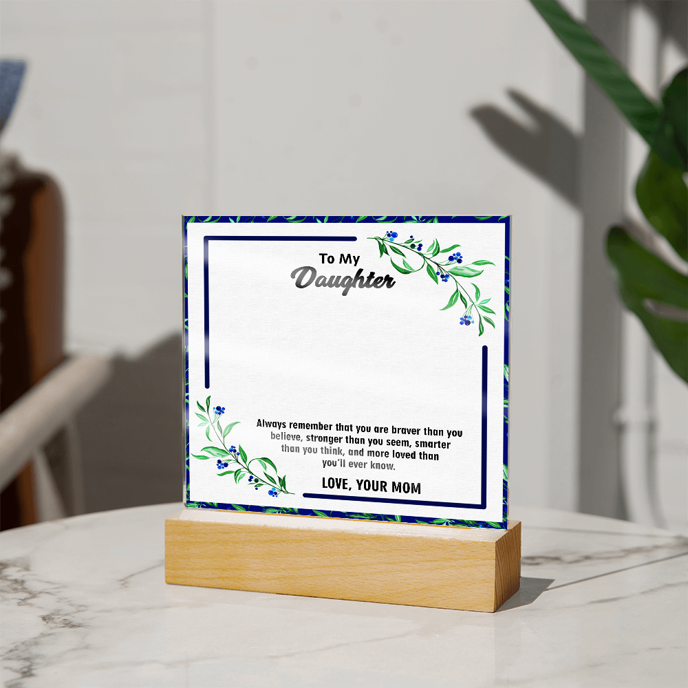 Acrylic Plaque for Daughter – A Touching Keepsake with Inspiring Words | Meaningful Gift for Her Special Day, Graduation, or Holiday