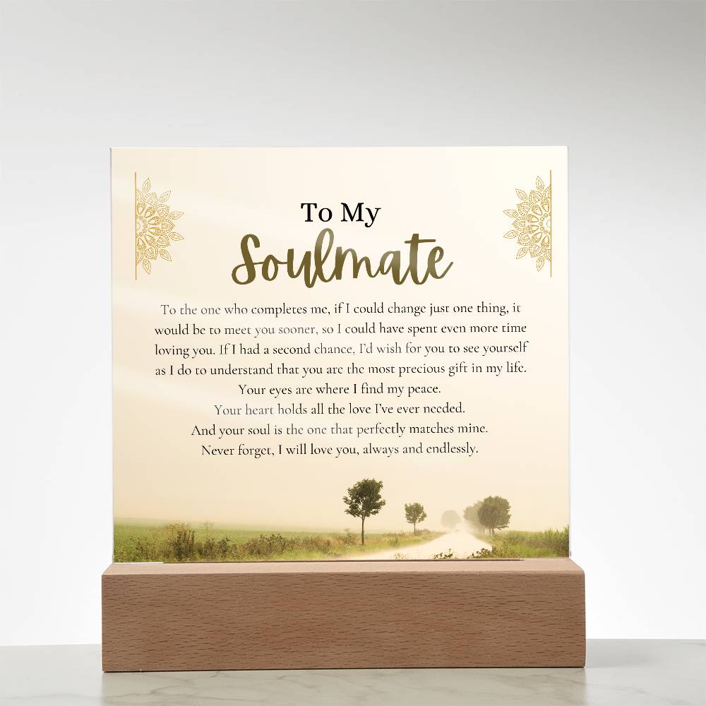 To my Soulmate - You Complete Me - Country Lane Acrylic
