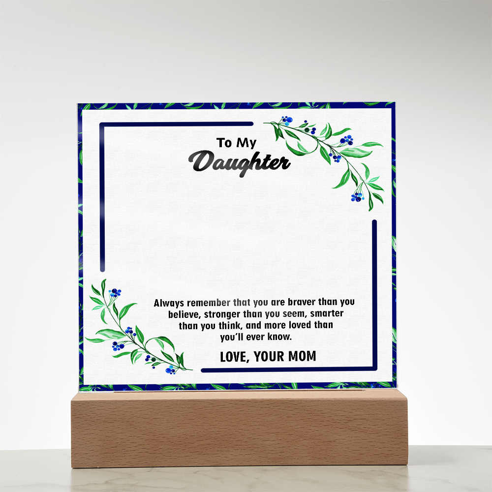 Acrylic Plaque for Daughter – A Touching Keepsake with Inspiring Words | Meaningful Gift for Her Special Day, Graduation, or Holiday