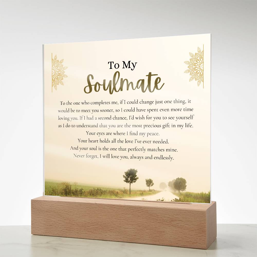 To my Soulmate - You Complete Me - Country Lane Acrylic