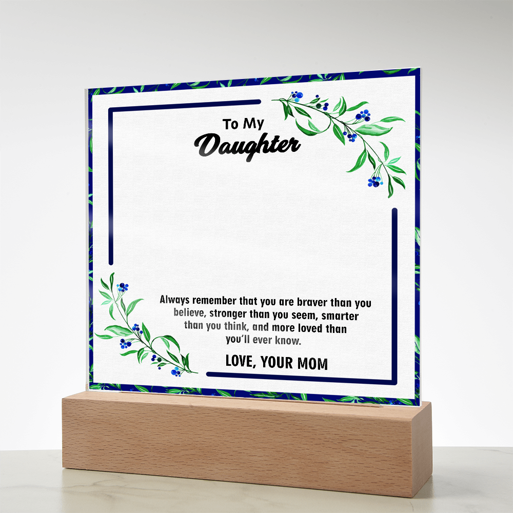 Acrylic Plaque for Daughter – A Touching Keepsake with Inspiring Words | Meaningful Gift for Her Special Day, Graduation, or Holiday