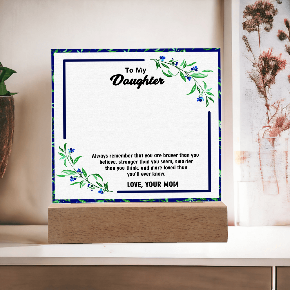 Acrylic Plaque for Daughter – A Touching Keepsake with Inspiring Words | Meaningful Gift for Her Special Day, Graduation, or Holiday