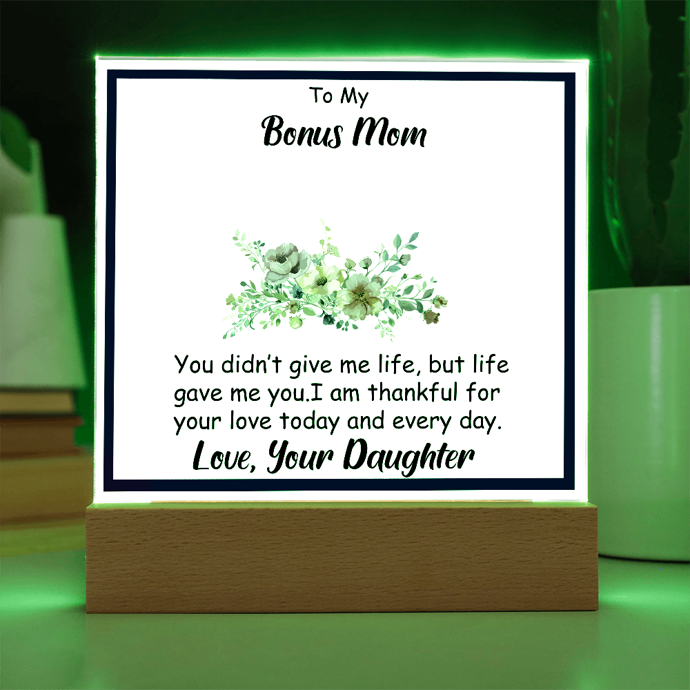 To My Bonus Mom - Beautiful Heartfelt Acrylic Gift from Stepdaughter - Appreciation Keepsake for Bonus Mother - Thank You for Loving Me Like Your Own - Mother's Day, Birthday, or Christmas Gift