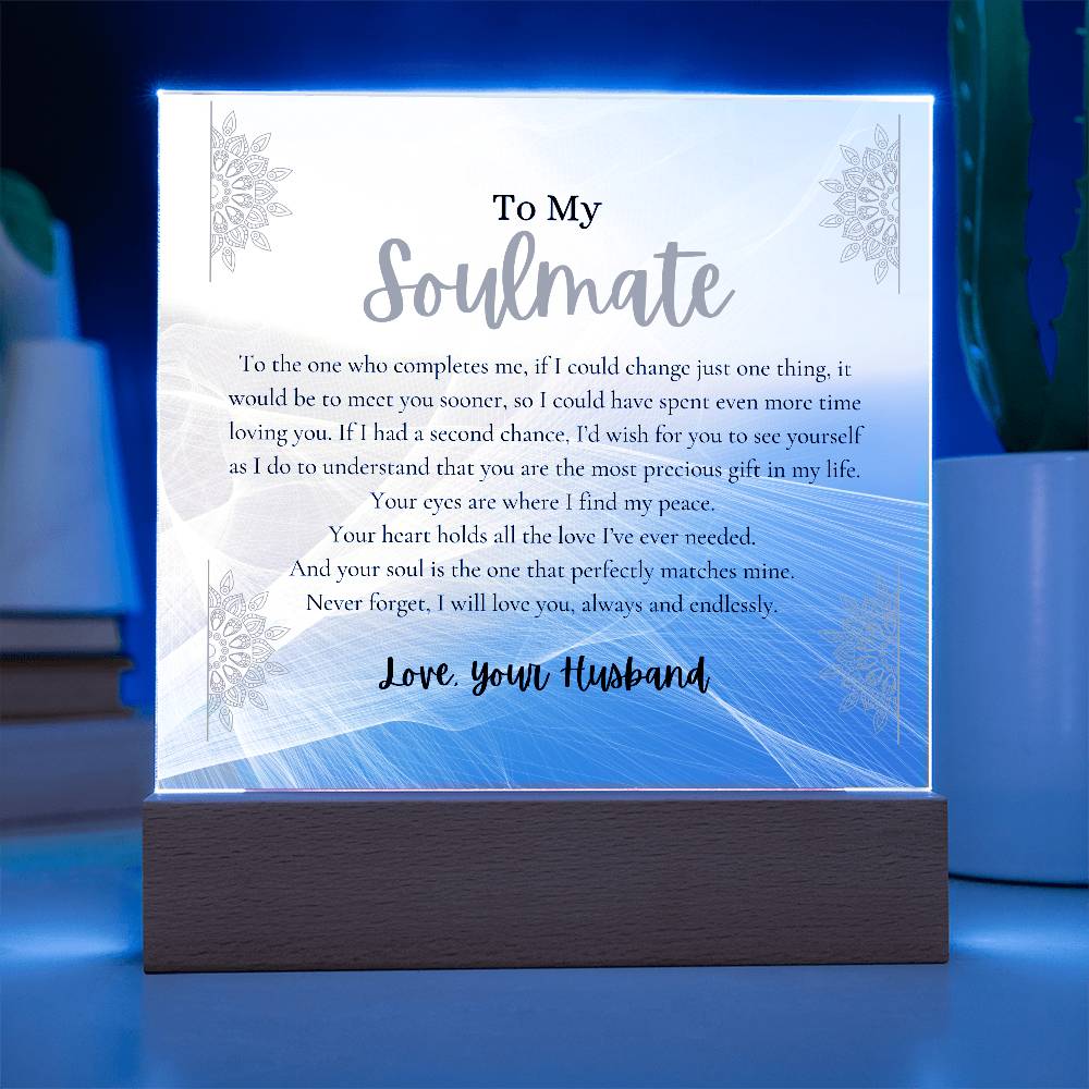 To my Soulmate - To the One Who Completes Me - Acrylic Sign