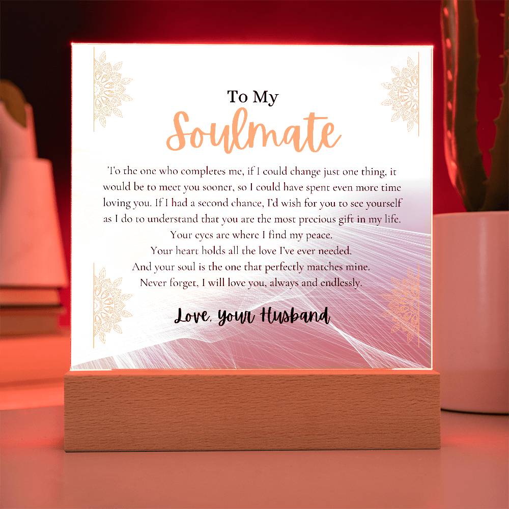 To my Soulmate - To the One Who Completes Me - Acrylic Sign