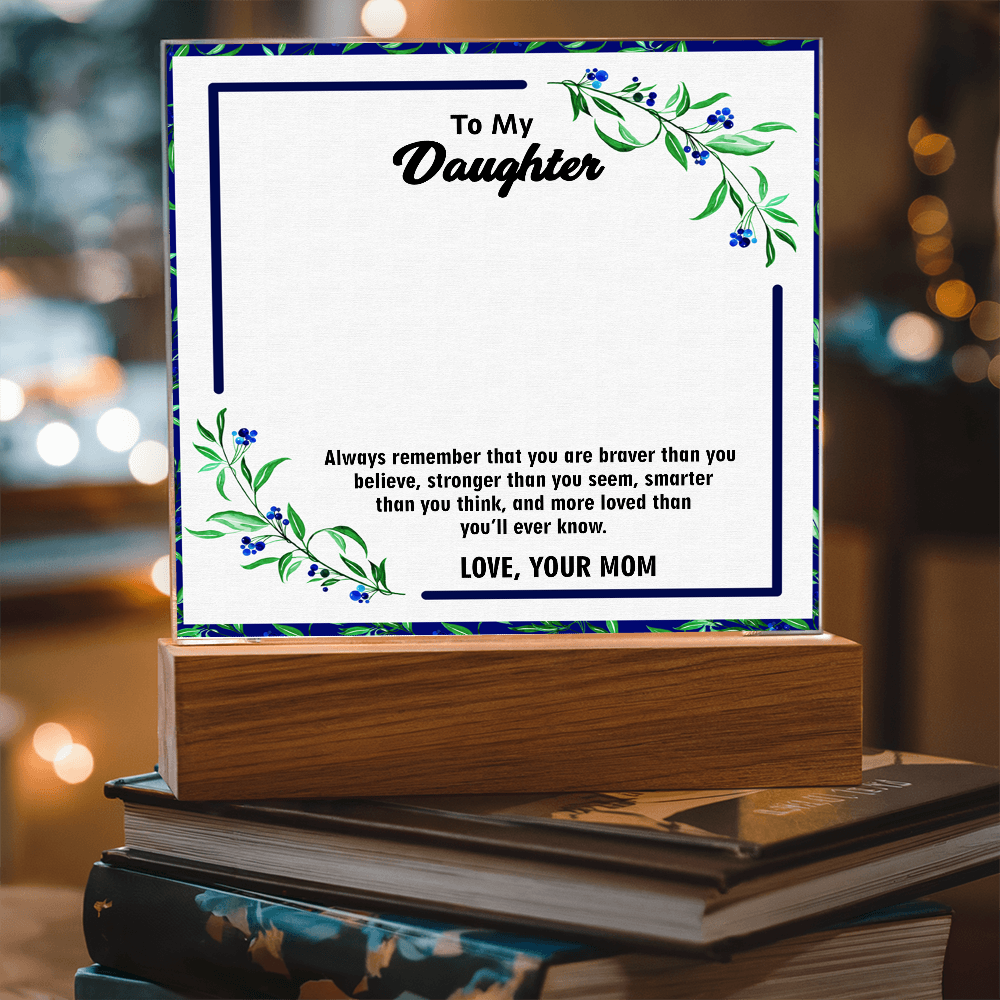 Acrylic Plaque for Daughter – A Touching Keepsake with Inspiring Words | Meaningful Gift for Her Special Day, Graduation, or Holiday