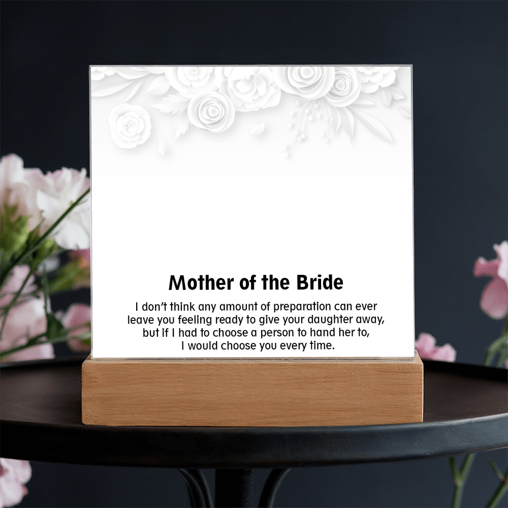 To My Mother of the Bride - Elegant Acrylic Keepsake Gift from Daughter - Thank You for Your Love and Support on My Wedding Day