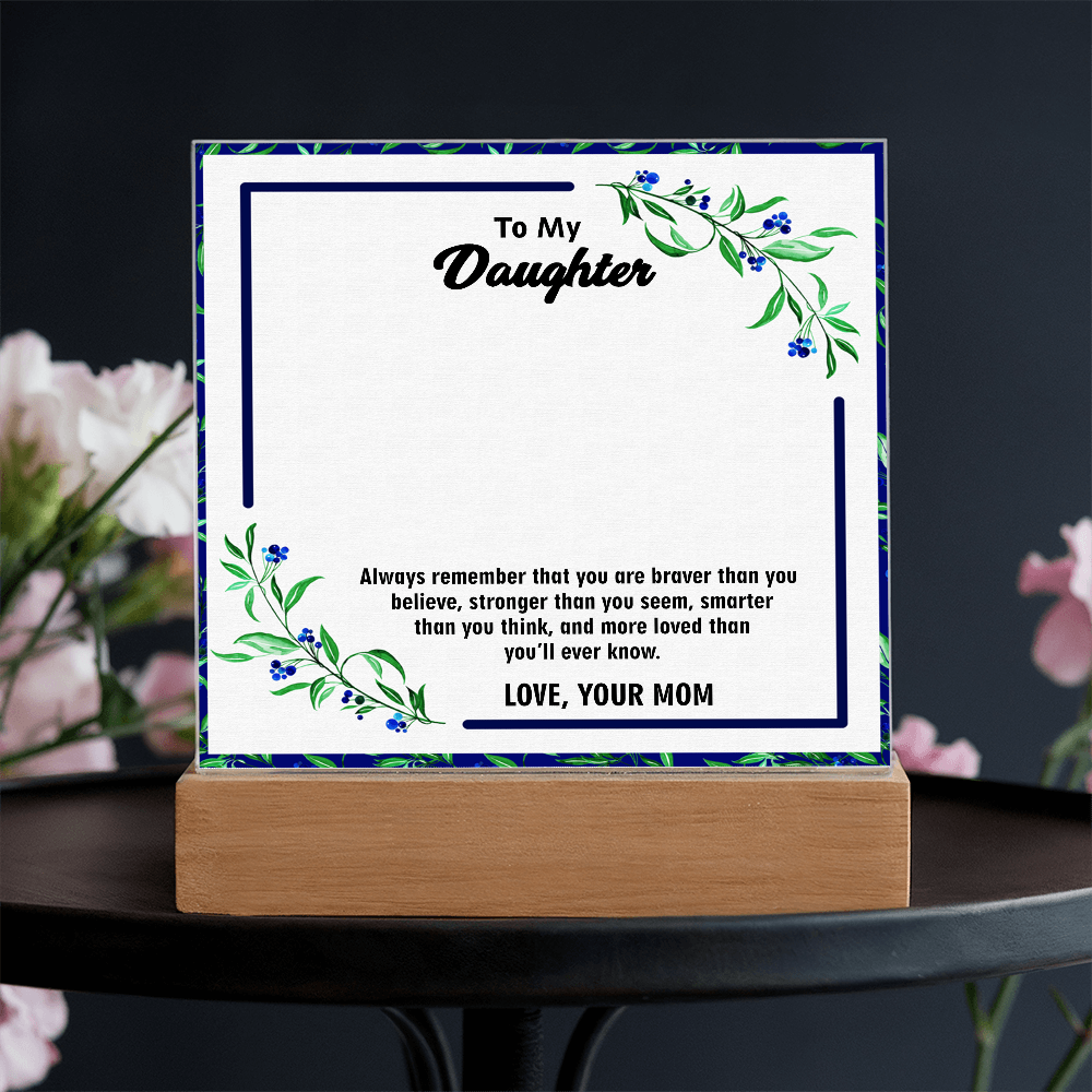Acrylic Plaque for Daughter – A Touching Keepsake with Inspiring Words | Meaningful Gift for Her Special Day, Graduation, or Holiday