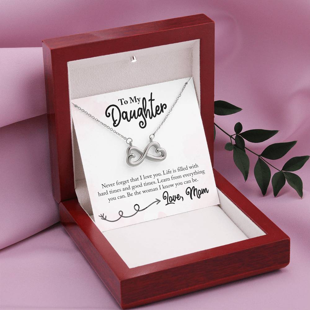 To My Daughter Never Forget I love you, Mom - Endless Love necklace
