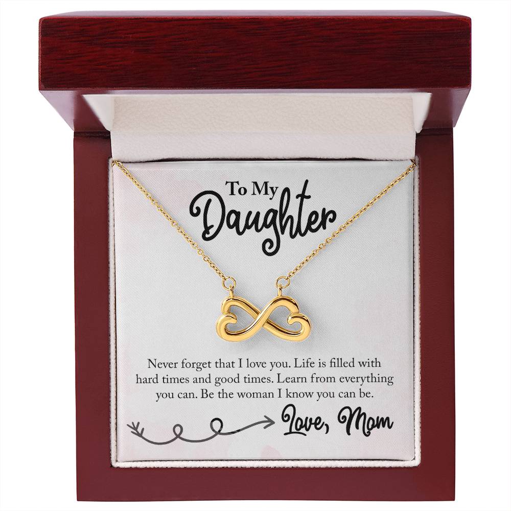 To My Daughter Never Forget I love you, Mom - Endless Love necklace