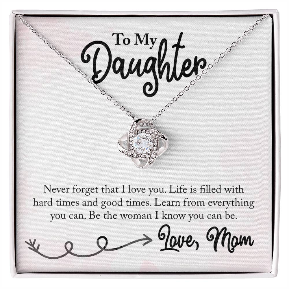 To My Daughter - Life is Filled with Hard Time and Good Times - Necklace
