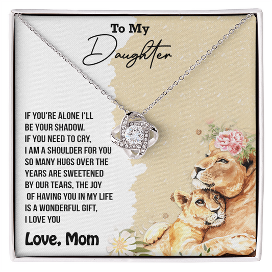 To My Daughter If You're Alone, I'll Be Your Shadow A Mother's Promise of Love Forever Best gift For Daughter
