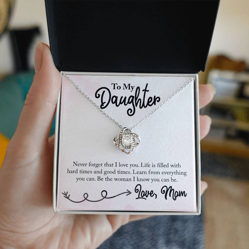 To My Daughter - Life is Filled with Hard Time and Good Times - Necklace