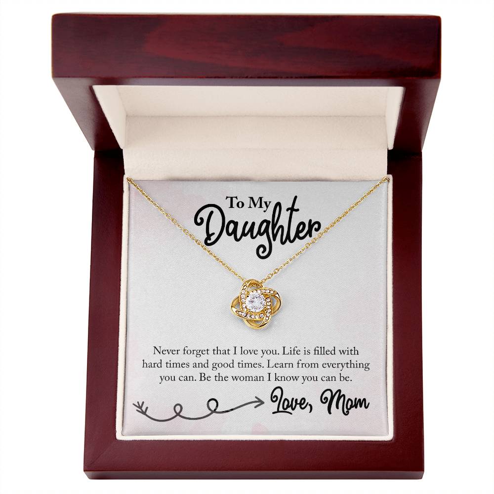 To My Daughter - Life is Filled with Hard Time and Good Times - Necklace