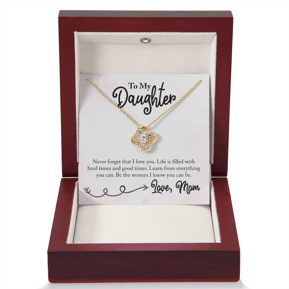 To My Daughter - Life is Filled with Hard Time and Good Times - Necklace