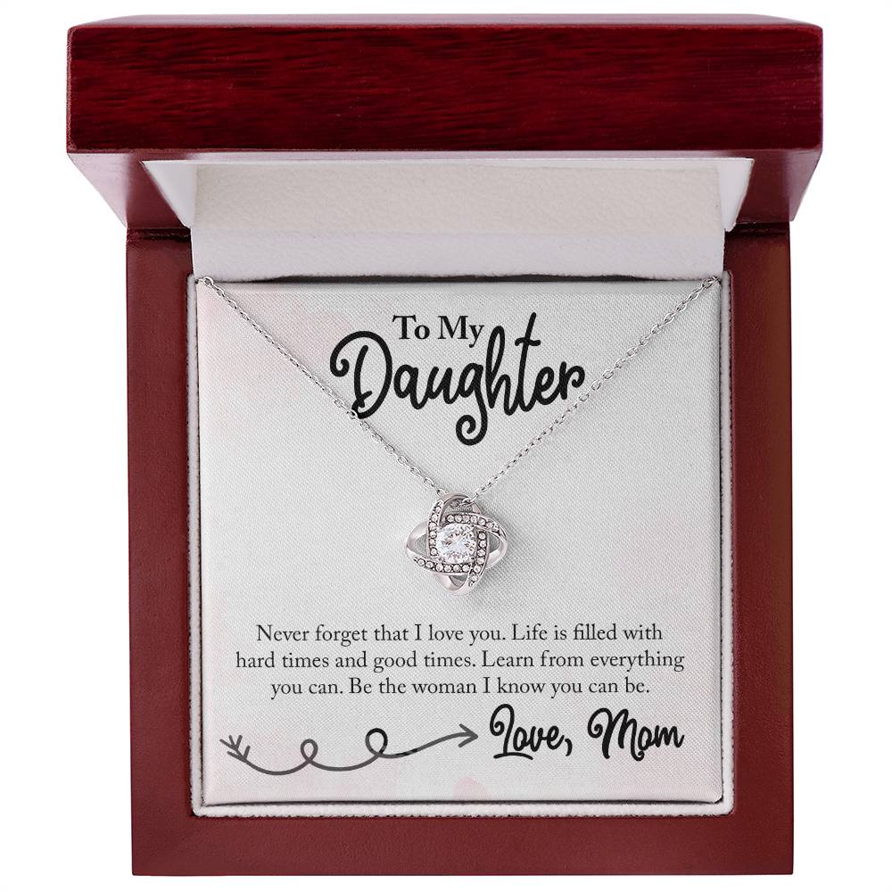 To My Daughter - Life is Filled with Hard Time and Good Times - Necklace