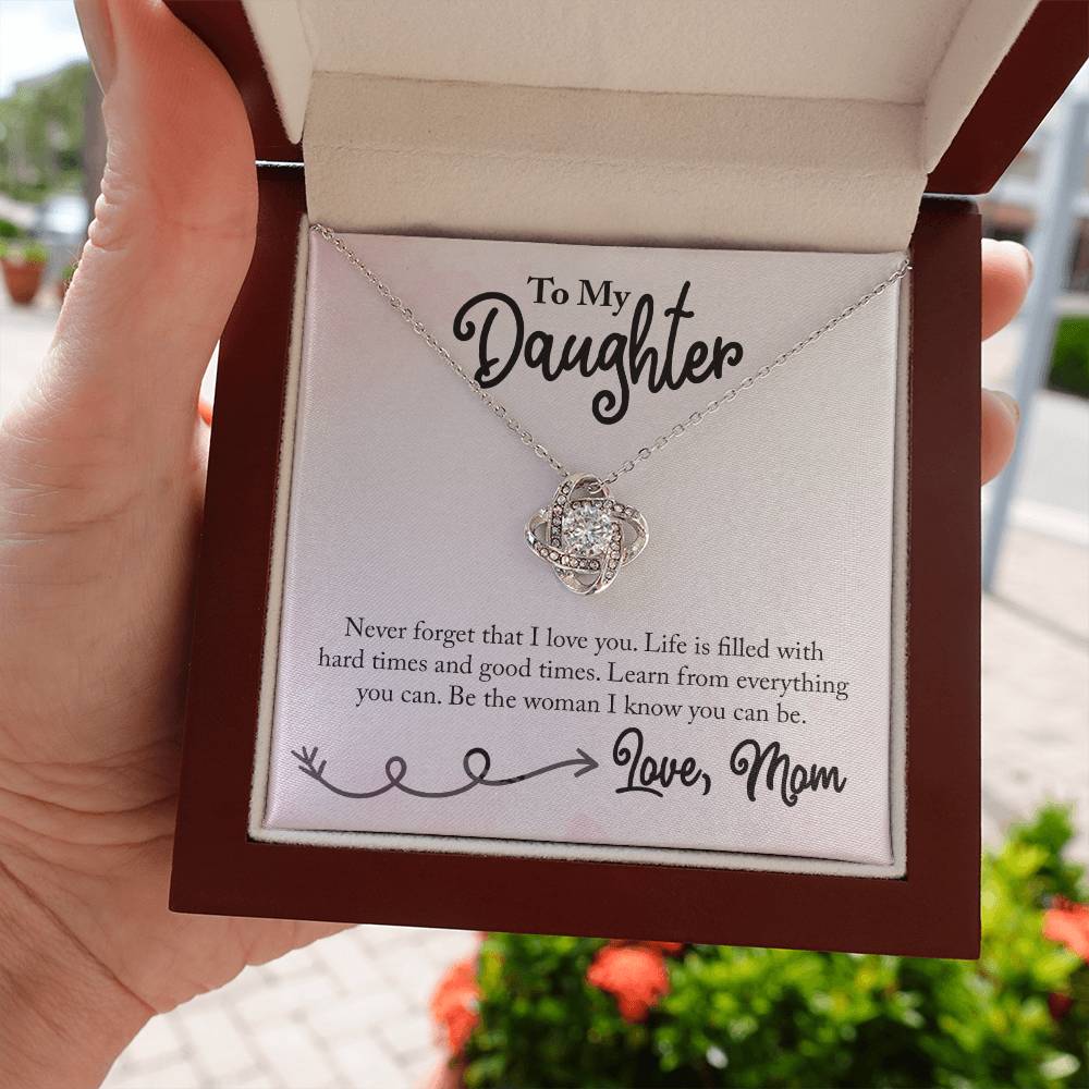 To My Daughter - Life is Filled with Hard Time and Good Times - Necklace