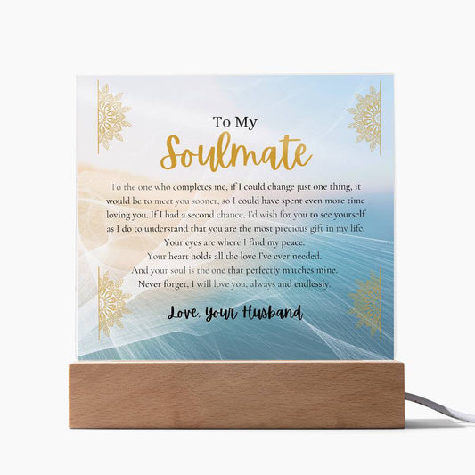 To my Soulmate - To the One Who Completes Me - Acrylic Sign