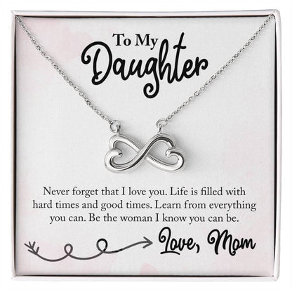 To My Daughter Never Forget I love you, Mom - Endless Love necklace