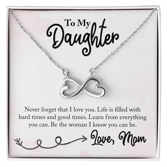 To My Daughter Never Forget I love you, Mom - Endless Love necklace