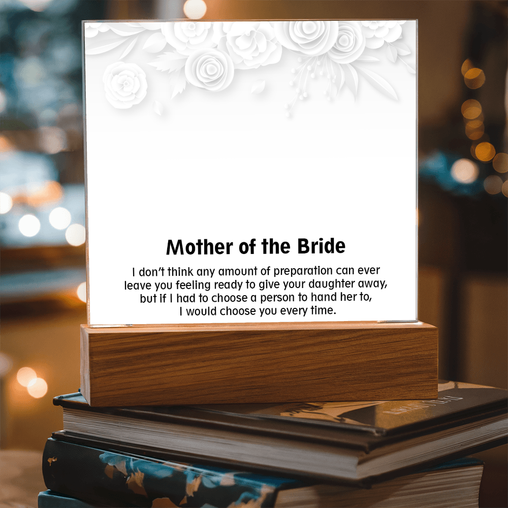 To My Mother of the Bride - Elegant Acrylic Keepsake Gift from Daughter - Thank You for Your Love and Support on My Wedding Day